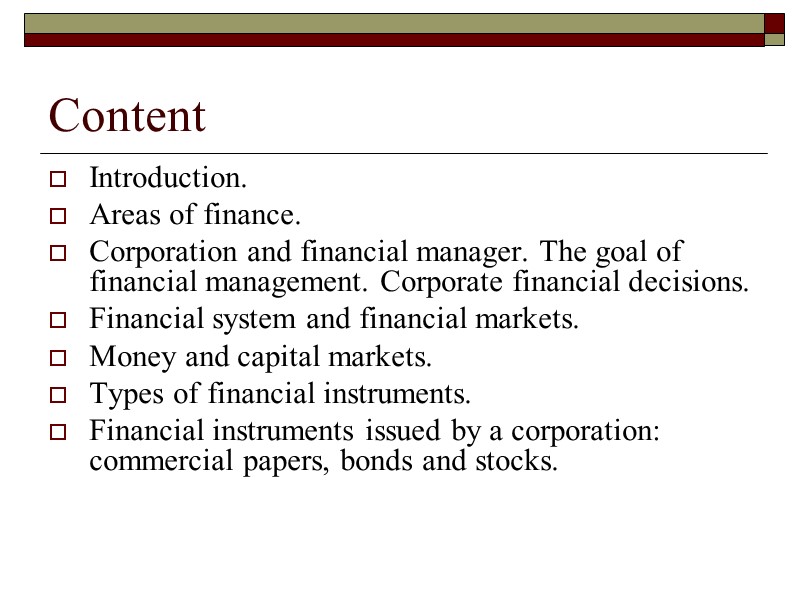 Content Introduction. Areas of finance. Corporation and financial manager. The goal of financial management.